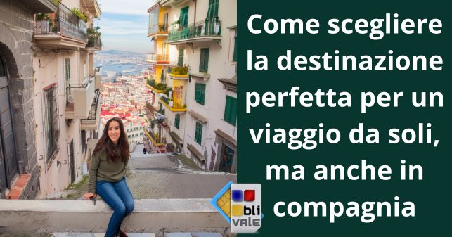 blivale_image_it_destinazione perfetta per un viaggio da soli_643x337 BLIVALE Blog: Guides and tips for worry-free travel